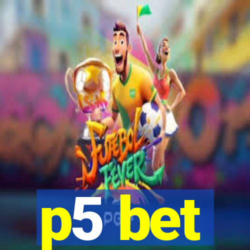 p5 bet